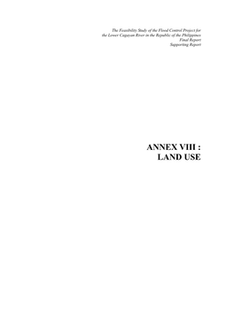 Annex Viii : Land Use the Feasibility Study of the Flood Control Project for the Lower Cagayan River in the Republic of the Philippines