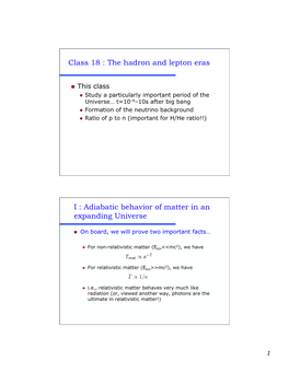 Class 18 : the Hadron and Lepton Eras I : Adiabatic Behavior of Matter In