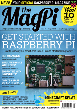 RASPBERRY PI MAGAZINE Issue 36 • Aug 2015 Aug Win! 10 RASPI 2S THANKS to ELEMENT14.COM