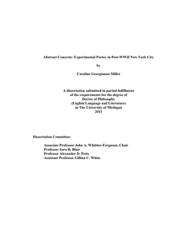 Abstract Concrete: Experimental Poetry in Post-WWII New York City by Caroline Georgianna Miller a Dissertation Submitted in Part