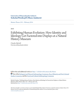 Exhibiting Human Evolution: How Identity and Ideology Get Factored Into Displays at a Natural History Museum Chanika Mitchell University of Massachusetts Amherst