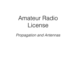 Propagation and Antennas Todays Topics