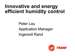 CDQ™ (Cool Dry Quiet) : Dehumidification Innovative and Energy Efficient Humidity Control