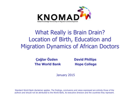 What Really Is Brain Drain? Location of Birth, Education and Migration Dynamics of African Doctors