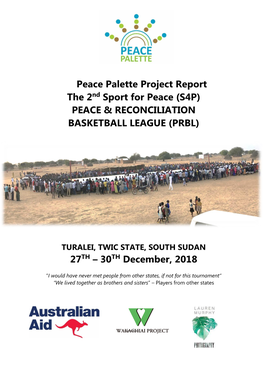 Peace Palette Project Report the 2Nd Sport for Peace (S4P) PEACE & RECONCILIATION BASKETBALL LEAGUE (PRBL)