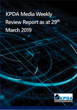 KPDA Media Weekly Review Report As at 29Th March 2019