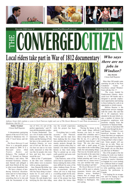 Local Riders Take Part in War of 1812 Documentary There Are No Jobs in Windsor? Alice Hewitt Citizen Staff Reporter