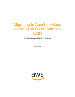 Migrating to Apache Hbase on Amazon S3 on Amazon EMR Guidelines and Best Practices