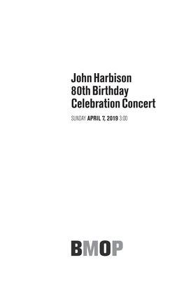 John Harbison 80Th Birthday Celebration Concert SUNDAY APRIL 7, 2019 3:00 John Harbison 80Th Birthday Celebration Concert