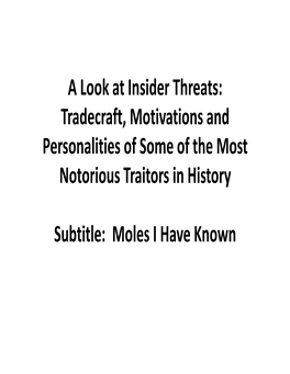 A Look at Insider Threats: Tradecraft, Motivations and Personalities of Some of the Most Notorious Traitors in History
