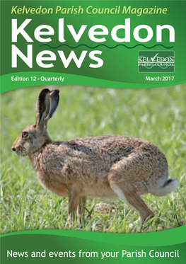 Kelvedon Parish Council Magazine Kelvedon News Edition 12 • Quarterly March 2017