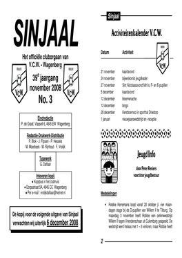 39 Jaargang November 2008 Activiteitenkalender V.C.W. Jeugd Info
