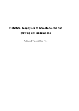 Statistical Biophysics of Hematopoiesis and Growing Cell Populations