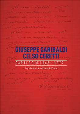 Giuseppe Garibaldi Celso Ceretti Carteggio 1867 - 1877