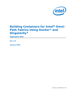 Building Containers for Intel® Omni-Path Fabrics Using Docker* and Singularity* Application Note January 2020 2 Doc