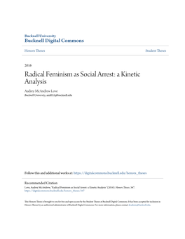 Radical Feminism As Social Arrest: a Kinetic Analysis Audrey Mcandrew Love Bucknell University, Aml035@Bucknell.Edu