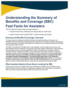 Understanding the Summary of Benefits and Coverage (SBC) Fast Facts for Assisters This Fact Sheet Provides Guidance to Help Assisters:I,Ii