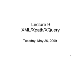 Lecture 9 XML/Xpath/Xquery