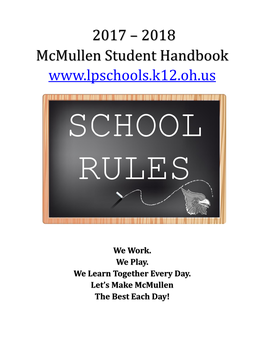 2017 – 2018 Mcmullen Student Handbook SCHOOL RULES