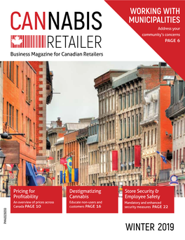 WORKING with MUNICIPALITIES Cannabis Address Your Community’S Concerns Retailer Page 6 Business Magazine for Canadian Retailers