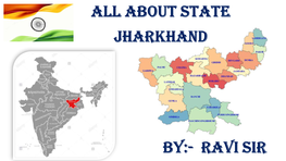 RAVI SIR About Jharkhand  Jharkhand, State of India, Located in the Northeastern Part of the Country