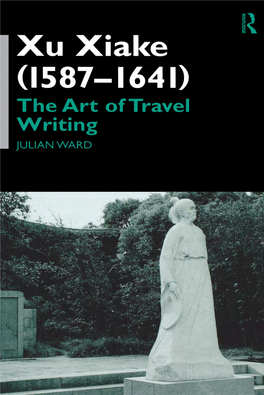 Xu Xiake (1587-1641) This Page Intentionally Left Blank Xu Xiake (1587-1641) the Art of Travel Writing