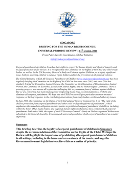 Summary This Briefing Describes the Legality of Corporal Punishment of Children in Singapore Despite the Recommendations of the Committee on the Rights of the Child