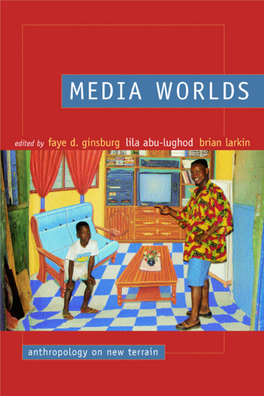 Media Worlds : Anthropology on New Terrain / Edited by Faye D
