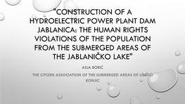 Construction of a Hydroelectric Power Plant Dam Jablanica: the Human Rights Violations of the Population from the Submerged Areas of the Jablaničko Lake