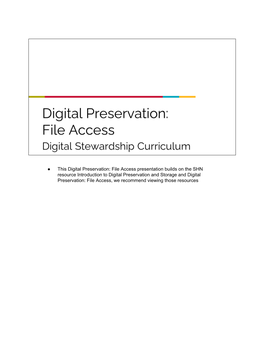 This Digital Preservation: File Access Presentation Builds on the SHN