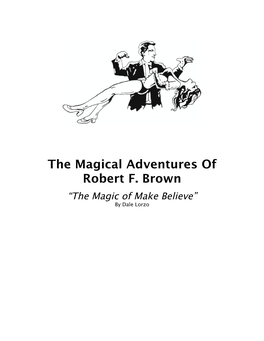 The Magical Adventures of Robert F. Brown
