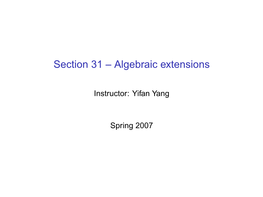 Section 31 -- Algebraic Extensions