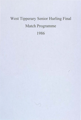 West Tipperary Senior Hurling Final Match Programme 1986 Cluichi Tiobraid Ceannais A.Rann Lomana· Thiar Pilirc Ciocaim, Dlindroma-27 Iliil1986