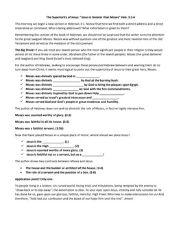 The Superiority of Jesus: “Jesus Is Greater Than Moses” Heb. 3:1-6 This Morning We Begin a New Section in Hebrews 3:1. Notic