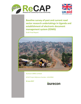 Baseline Survey of Past and Current Road Sector Research Undertakings in Uganda and Establishment of Electronic Document Management System (EDMS) Draft Final Report