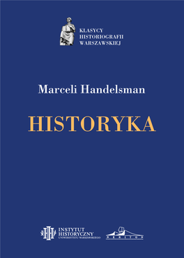 Marceli Handelsman HISTORYKA HISTORYKA INSTYTUT HISTORYCZNY UNIWERSYTETU WARSZAWSKIEGO