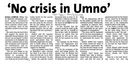 'No Crisis in Umno' /I~5Pw- A3 I6/-O~ KUALA LUMPUR: When Tun Ership Based on the Current Discussed How to React to Dr Bling