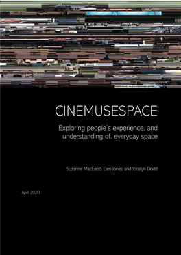 CINEMUSESPACE Exploring People’S Experience, and Understanding Of, Everyday Space