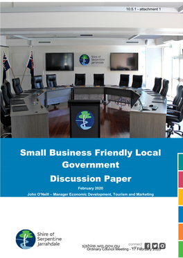 Small Business Friendly Local Government Discussion Paper February 2020 John O’Neill – Manager Economic Development, Tourism and Marketing