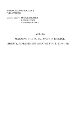 VOL. 66 Manning the Royal Navy in Bristol: Liberty, Impressment and the State, 1739–1815