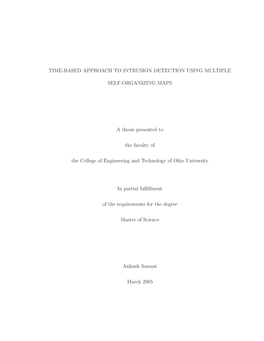 TIME-BASED APPROACH to INTRUSION DETECTION USING MULTIPLE SELF-ORGANIZING MAPS a Thesis Presented to the Faculty of the College