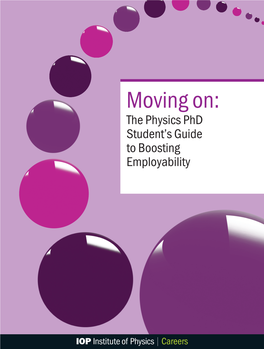 Moving On: the Physics Phd Student’S Guide to Boosting Employability