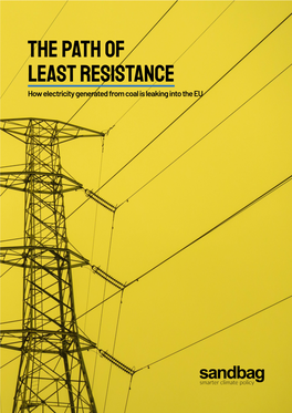 The Path of Least Resistance How Electricity Generated from Coal Is Leaking Into the EU Published in January 2020 by Sandbag