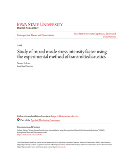 Study of Mixed Mode Stress Intensity Factor Using the Experimental Method of Transmitted Caustics Nasser Soltani Iowa State University