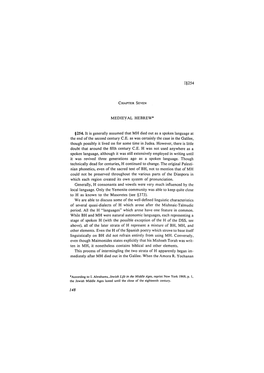 MEDIEVAL HEBREW* §254. It Is Generally Assumed That MH Died out As a Spoken Language at the End of the Second Century C.E. As W