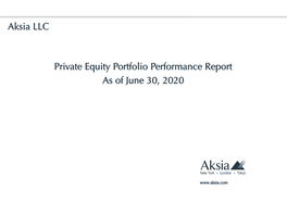 Private Equity Portfolio Performance Report As of June 30, 2020 Aksia