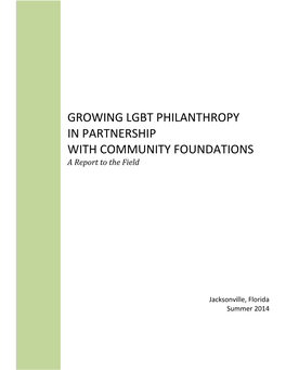 GROWING LGBT PHILANTHROPY in PARTNERSHIP with COMMUNITY FOUNDATIONS a Report to the Field