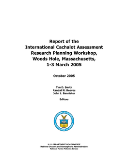 Report of the International Cachalot Assessment Research Planning Workshop, Woods Hole, Massachusetts, 1-3 March 2005