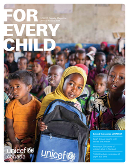 UNICEF Canada Magazine Annual Report 2014 Behind the Scenes at UNICEF Sarah Crowe Reports with Stories That Matter Keeping 4,000