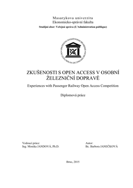 ZKUŠENOSTI S OPEN ACCESS V OSOBNÍ ŽELEZNIČNÍ DOPRAVĚ Experiences with Passenger Railway Open Access Competition